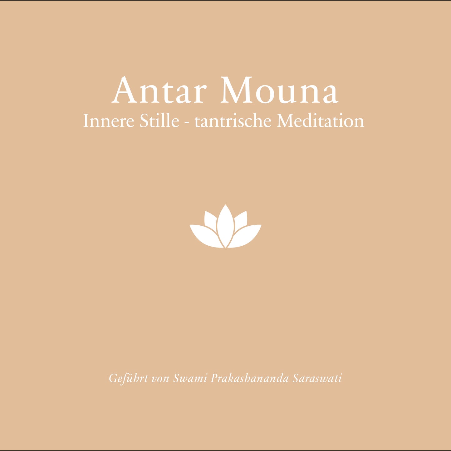 Yoga CD Cover – Antar Mouna – Innere Stille – Tantrische Meditation – Gesprochen von Swami Prakashananda Saraswati