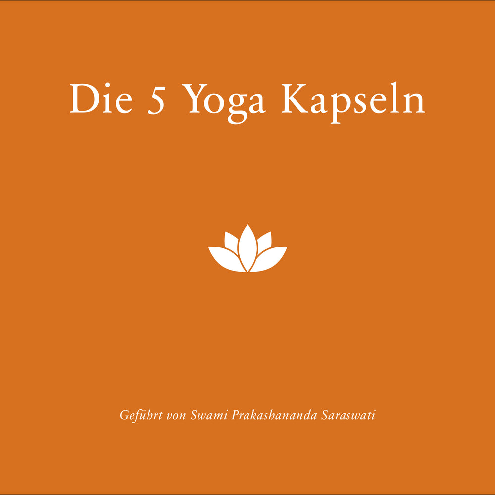 Yoga CD Cover – Die 5 Yoga Kapseln  – Yoga Übungen für jeden Tag – Living Yoga – Gesprochen von Swami Prakashananda Saraswati